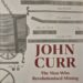 Book front cover of Charles Dixon's 'John Curr: the man who revolutionised mining'