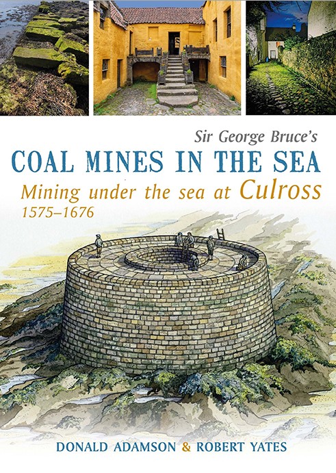 Book cover image of Adamson and Yates' Sir George Bruce's Coal mines in the sea: mining under the sea at Culross 1575-1676